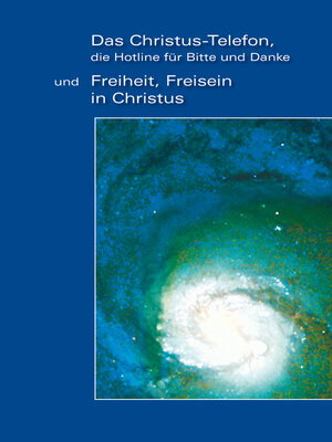 cover image of Das Christus-Telefon, die Hotline für bitte und Danke--und Freiheit, Freisein in Christus